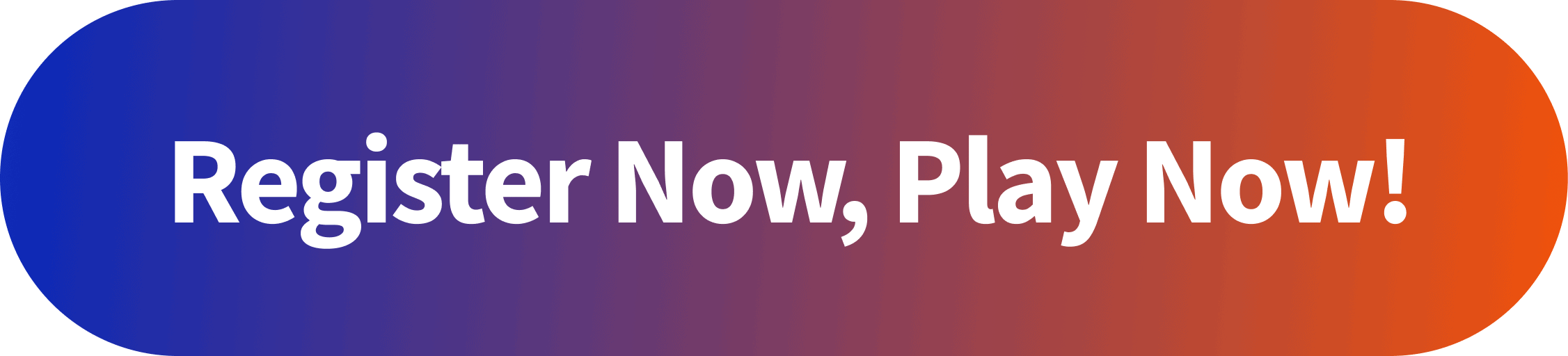 Register Now, Play Now!